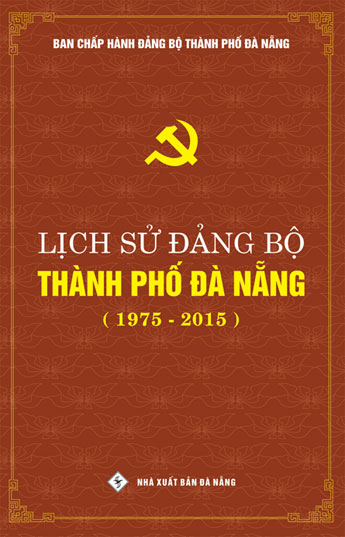 Tập sách: “Lịch sử Đảng bộ thành phố Đà Nẵng (1975-2015)”