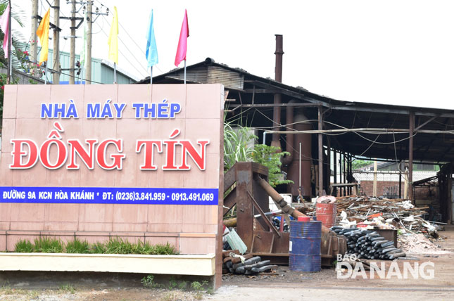 Ban quản lý Các khu công nghiệp và chế xuất Đà Nẵng yêu cầu Công ty TNHH Đồng Tín có kế hoạch, lộ trình chấm dứt hoạt động nấu luyện thép.