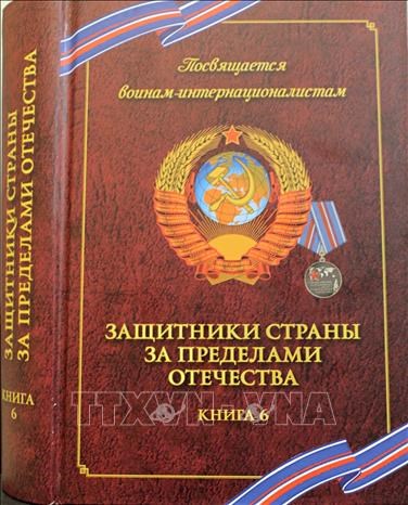 Sixth volume of Russian-language book which tells the stories of those who defended the country far from their homeland (Source: VNA)