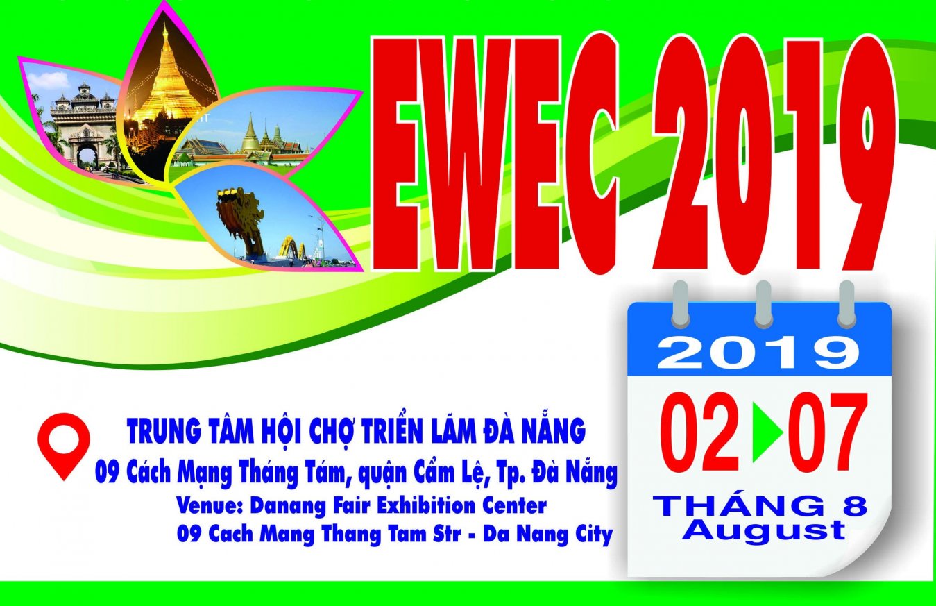 Từ ngày 2 đến 7-8, diễn ra Hội chợ Quốc tế Thương mại - Du lịch và Đầu tư EWEC 2019