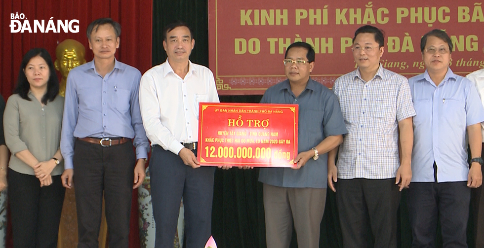 Đà Nẵng hỗ trợ Quảng Nam 12 tỷ đồng khắc phục hậu quả thiên tai