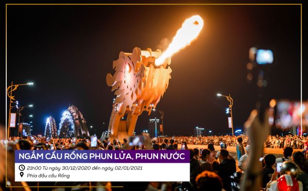 Visitors will have the opportunity to enjoy the amazing shows of fire breathing and water squirting at the eastern end of the Rong (Dragon) Bridge at 9pm daily from 30 December 2020 - 2 January 2021.