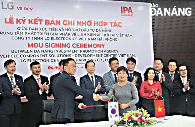 The Da Nang Investment Promotion Agency enters into a memorandum of understanding with the LG Vehicle Component Solutions Development Centre Viet Nam (LG VS DCV) under South Korean multinational conglomerate LG Corporation last year.