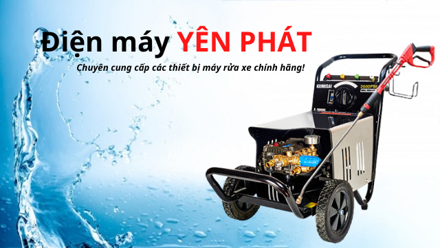 Yên Phát - địa chỉ cung cấp máy rửa xe chất lượng cao.