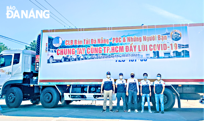 Chuyến xe hướng về miền Nam do Thành Đoàn Đà Nẵng và CLB Xe bán tải thành phố Đà Nẵng phối hợp chở 10 tấn cá nục tươi gửi tặng người dân Thành phố Hồ Chí Minh. 		