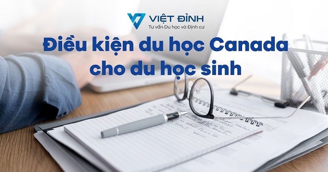 Điều kiện du học Canada cho du học sinh - Chia sẻ từ trung tâm tư vấn du học Việt Đỉnh