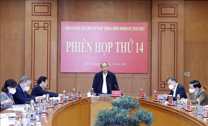 Chủ tịch nước Nguyễn Xuân Phúc chủ trì Phiên họp thứ 14 Ban Chỉ đạo Cải cách Tư pháp Trung ương. Ảnh: Thống Nhất/TTXVN.