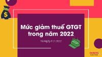 Mức giảm thuế GTGT trong năm 2022
