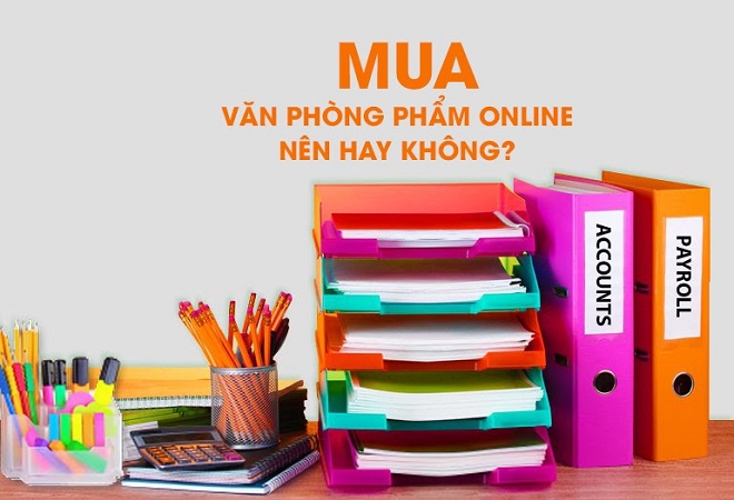 Mua văn phòng phẩm AIO online, nên hay không?