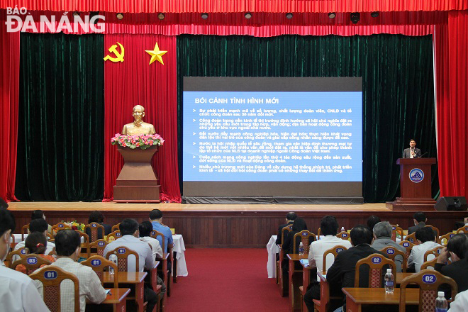 Xây dựng Công đoàn Việt Nam vững mạnh toàn diện, thích ứng tình hình mới
