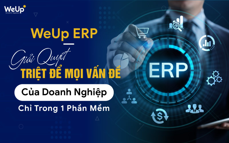 WeUp trình làng phiên bản phần mềm ERP ưu việt với nhiều tính năng đột phá mới