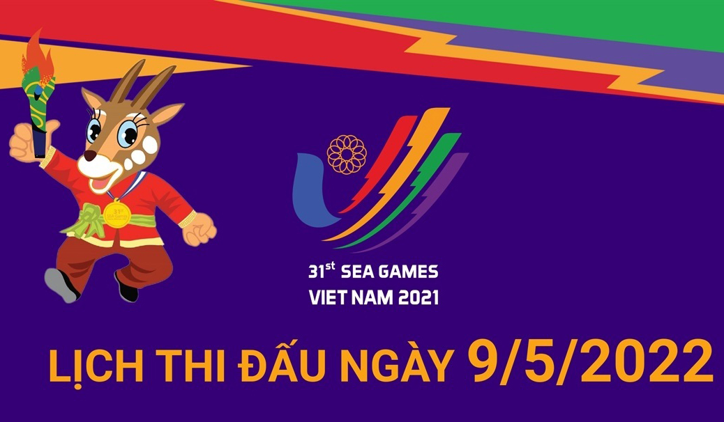 SEA Games 31: Lịch thi đấu ngày 9-5-2022