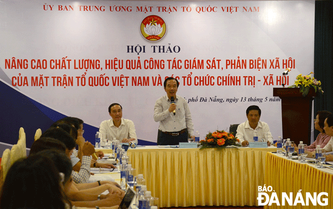 Chất lượng, hiệu quả phản biện của Mặt trận và các tổ chức chính trị - xã hội các cấp của thành phố ngày càng sát thực tế,  được các cấp chính quyền nghiêm túc tiếp thu, điều chỉnh phù hợp. Trong ảnh: Hội thảo nâng cao chất lượng, hiệu quả công tác giám sát, phản biện của MTTQ Việt Nam và các tổ chức chính trị - xã hội do Ủy ban Trung ương MTTQ Việt Nam tổ chức tại Đà Nẵng giữa tháng 5-2022. Ảnh: N.QUANG