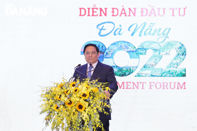 Thủ tướng Chính phủ Phạm Minh Chính phát biểu chỉ đạo tại Diễn đàn Đầu tư Đà Nẵng 2022. ảnh: t.lÂN