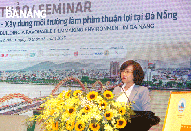 Phó Chủ tịch UBND thành phố Ngô Thị Kim Yến phát biểu tại hội thảo “Phát triển công nghiệp điện ảnh - Xây dựng môi trường làm phim thuận lợi tại Đà Nẵng”. Ảnh: X.D