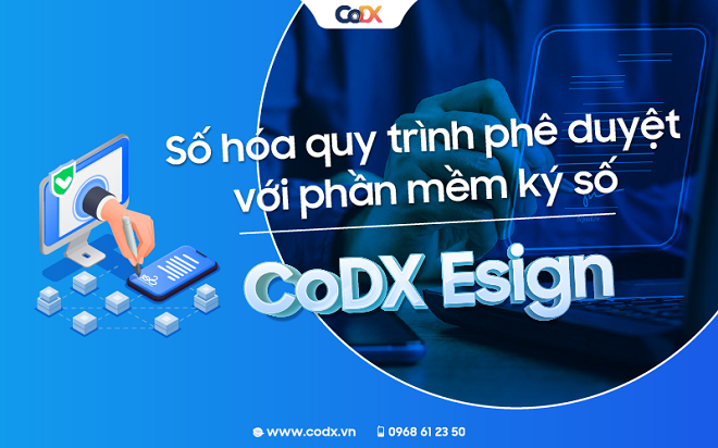Số hóa quy trình phê duyệt với phần mềm ký số CoDX Esign