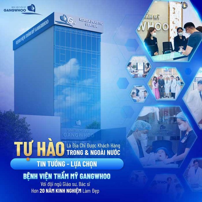 Bệnh viện Thẩm mỹ Gangwhoo, địa chỉ làm đẹp được khách hàng tin tưởng và lựa chọn.