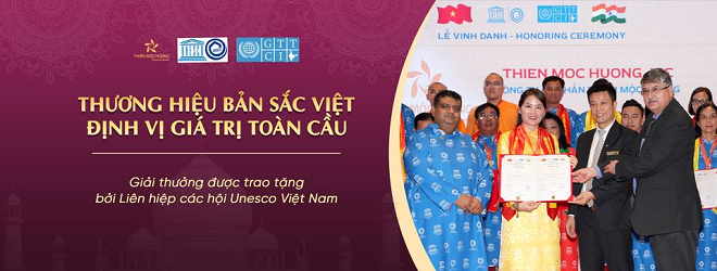 Thiên Mộc Hương tự hào khi được UNESCO vinh danh “Thương hiệu bản sắc Việt Nam định vị giá trị toàn cầu”.