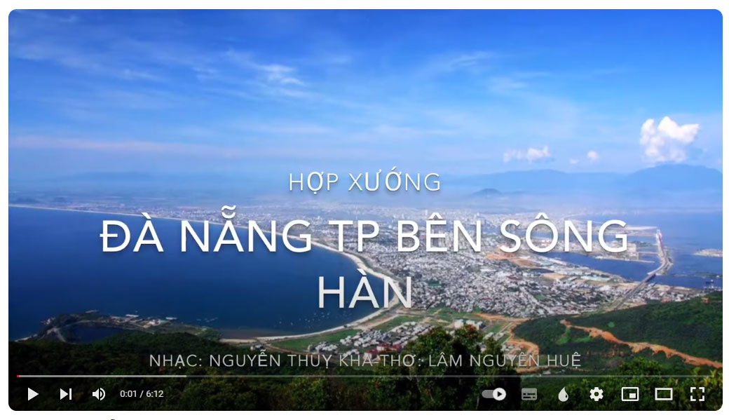 Hợp xướng “Đà Nẵng, thành phố bên sông Hàn” do nhạc sĩ Nguyễn Thụy Kha chắp bút và thu âm năm 2016. Ảnh chụp màn hình
