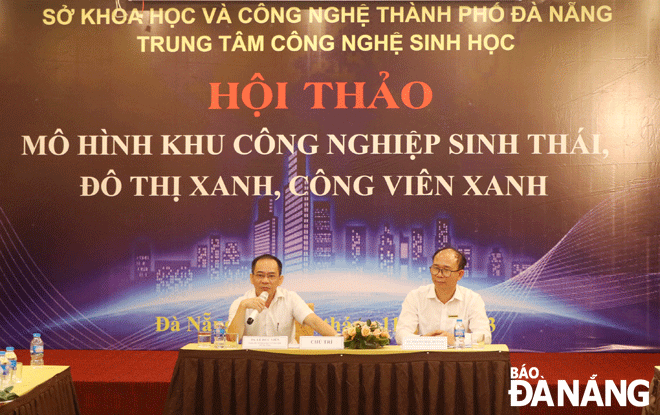 Sở Khoa học và Công nghệ tổ chức hội thảo “Mô hình khu công nghiệp sinh thái, đô thị xanh, công viên xanh” ngày 15-11. Ảnh: VĂN HOÀNG