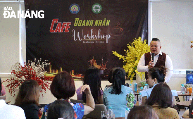 “Cafe Doanh nhân - Workshop”, một chương trình hay của Hội Doanh nghiệp quận Hải Châu tổ chức để giúp các doanh nghiệp hội viên gặp gỡ kết nối hợp tác cùng phát triển. Ảnh: DIỆP NHƯ