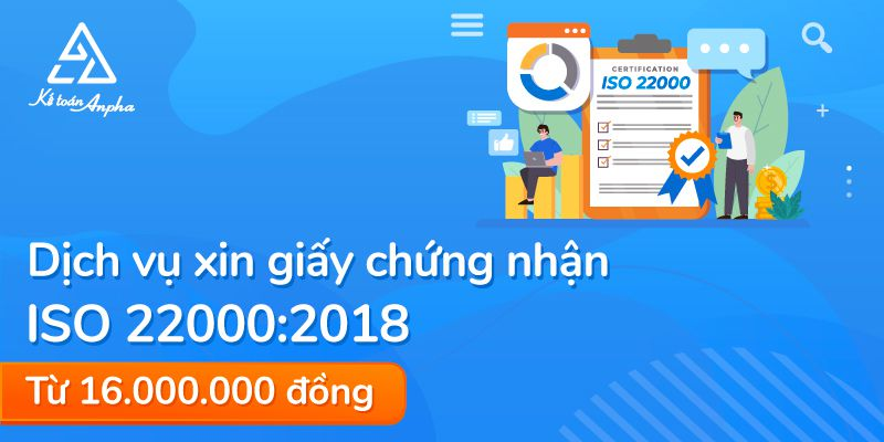 Dịch vụ xin cấp giấy chứng nhận ATTP và ISO 22000 chất lượng cao tại Kế toán Anpha