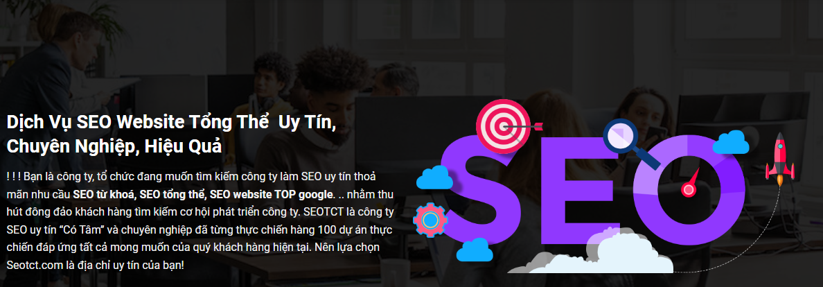 SEOTCT - Đơn vị cung cấp dịch vụ seo tổng thể.