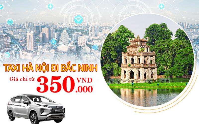 Đi Bắc Ninh với Taxi Đức Anh chỉ từ 350.000 đồng.