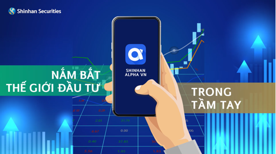 Nắm bắt thị trường nhanh chóng thông qua app chứng khoán Shinhan Alpha.