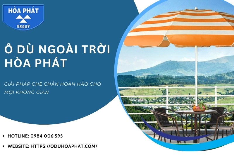 Ô dù ngoài trời Hòa Phát - Giải pháp che chắn hoàn hảo cho mọi không gian