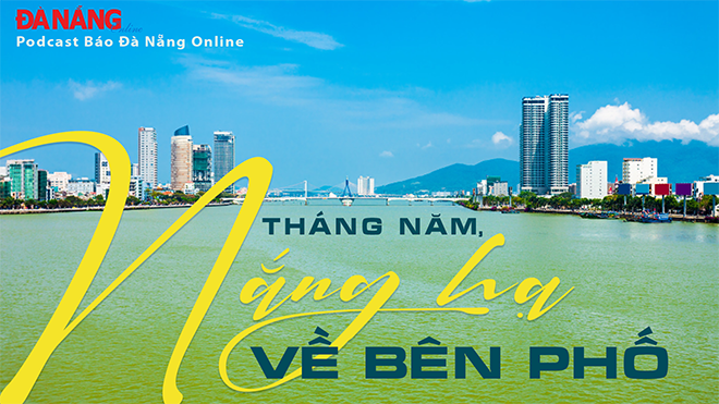 Podcast - Tháng Năm, nắng hạ về trên phố