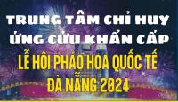 Infographic - Lập Trung tâm Chỉ huy ứng cứu khẩn cấp lễ hội pháo hoa quốc tế Đà Nẵng 2024