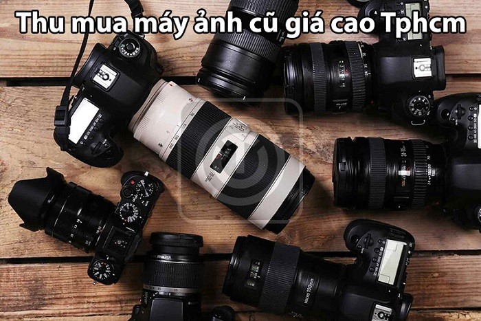 Thu mua TITAN - Cần lưu ý gì khi trao đổi thu mua máy ảnh cũ?