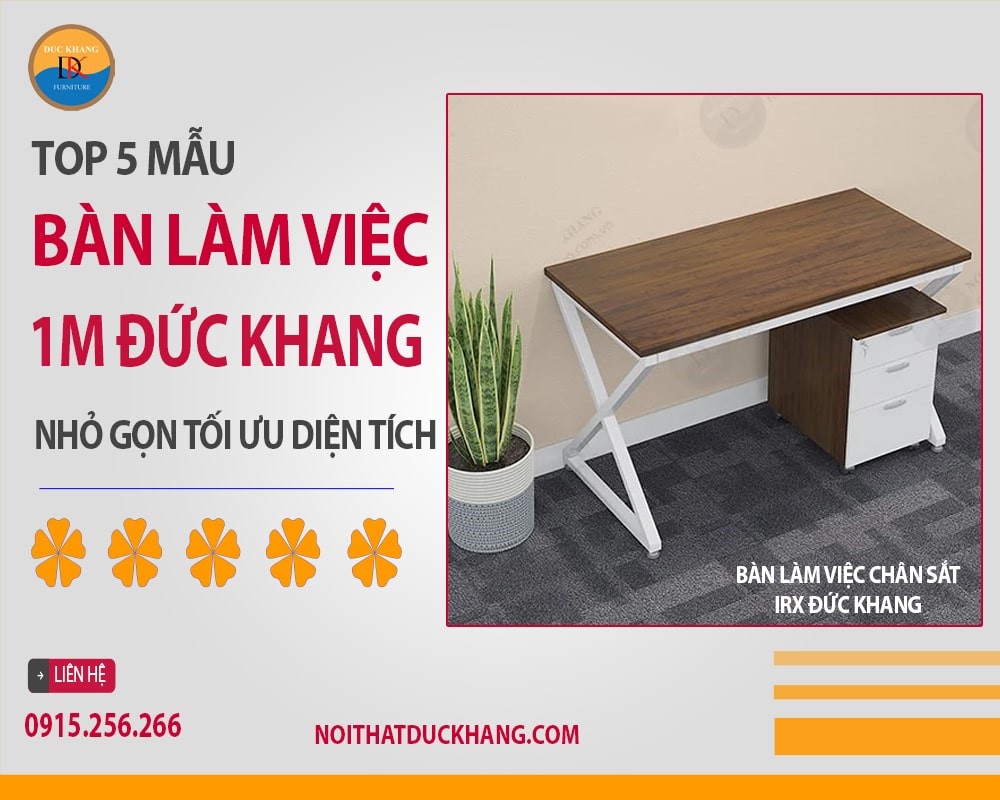 Top 5 mẫu bàn làm việc 1m Đức Khang nhỏ gọn tối ưu diện tích