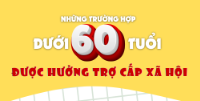 Infographic - Những trường hợp dưới 60 tuổi được hướng trợ cấp xã hội