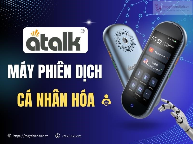 Atalk tiên phong cung cấp giải pháp máy phiên dịch cá nhân hóa