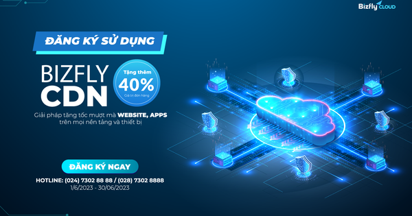 Lợi ích khi doanh nghiệp sử dụng Bizfly CDN.