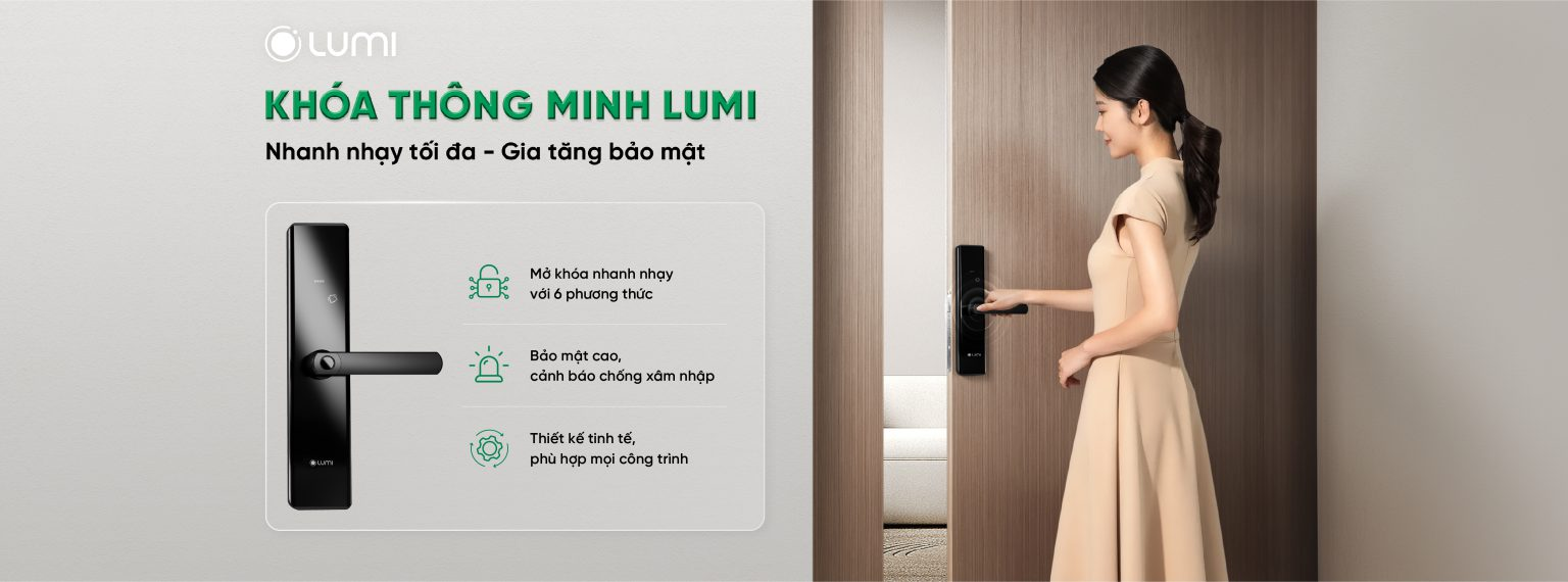 Khóa thông minh của Lumi - Giải pháp an toàn và tiện lợi cho ngôi nhà của bạn