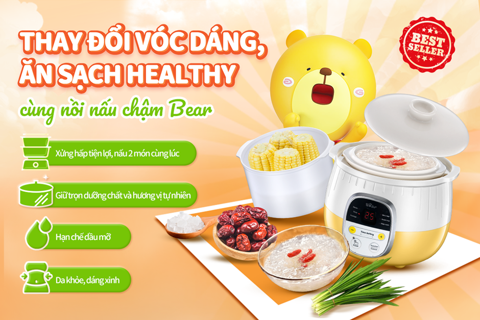 Nồi nấu chậm Bear -  Lựa chọn hoàn hảo cho lối sống healthy với khả năng nấu món ngon đậm đà mà không cần nêm nhiều gia vị