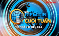 Điểm tin cuối tuần [từ ngày 17 đến 23-2]